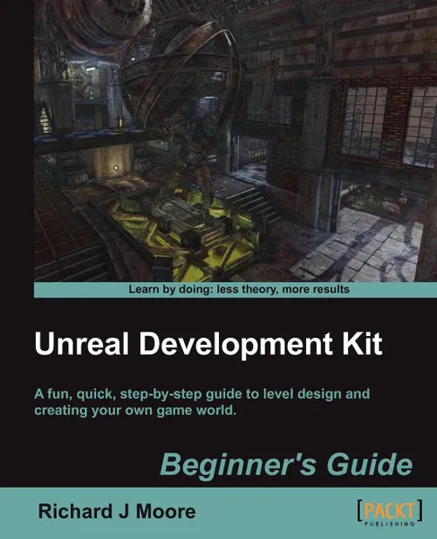 Обложка книги Unreal Development Kit 3 Beginner's Guide, Richard Moore