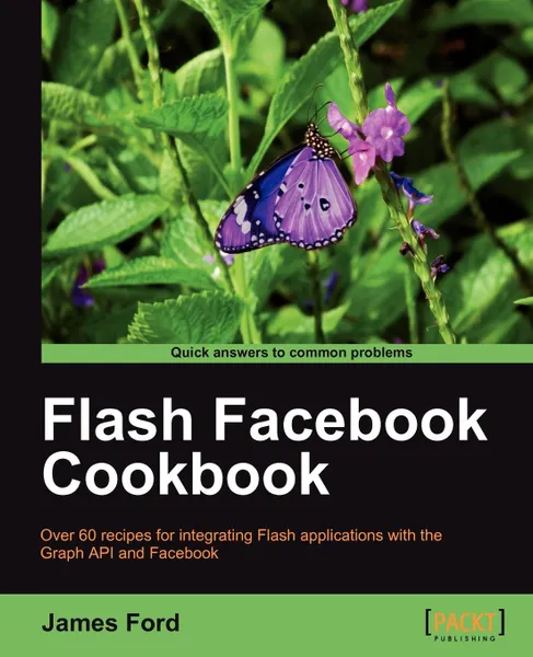 Обложка книги Flash Facebook Cookbook, James Ford