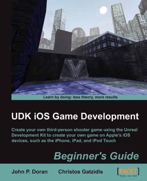 Обложка книги Udk IOS Game Development Beginner's Guide, John Preston Doran, Christos Gatzidis