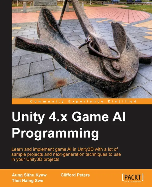 Обложка книги Unity 4.X Game AI Programming, Aung Sithu Kyaw, Thet Naing Swe