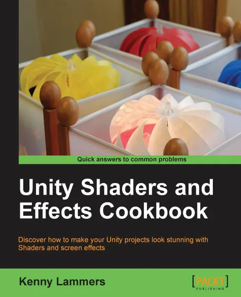 Обложка книги Unity 4 Shaders and Post-Processing Effects Cookbook, Kenneth Andrew Lammers