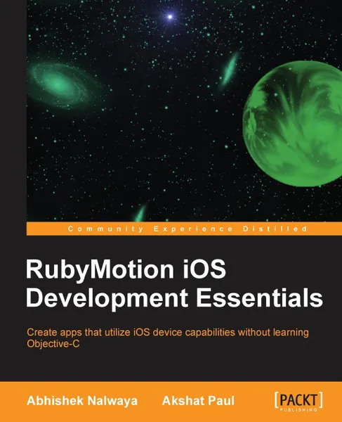 Обложка книги Rubymotion IOS Develoment Essentials, Abhishek Nalwaya, Akshat Paul