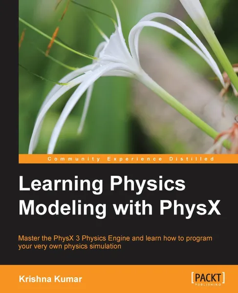 Обложка книги Learning Physics Modeling with Physx, Krishna Kumar