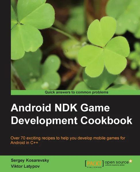 Обложка книги Android Ndk Game Development Cookbook, Sergey Kosarevsky, Latypov Viktor