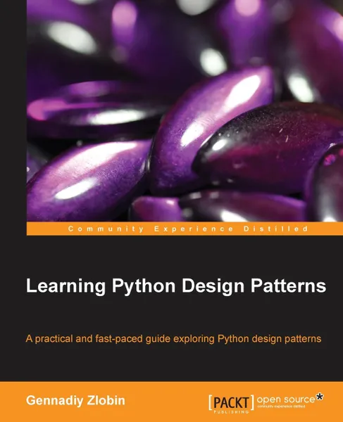 Обложка книги Learning Python Design Patterns, Gennadiy Zlobin