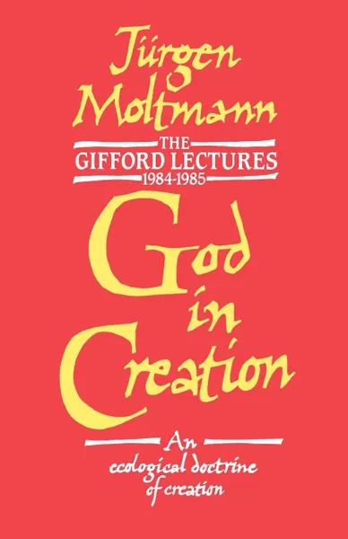 Обложка книги God in Creation, Jurgen Moltmann