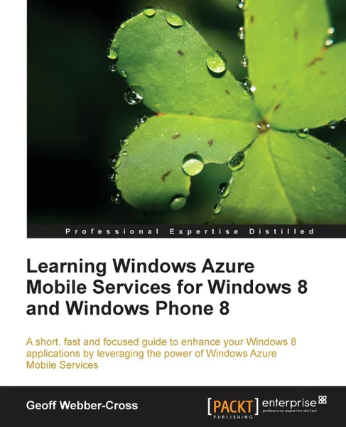 Обложка книги Learning Windows Azure Mobile Services for Windows 8 and Windows Phone 8, Geoff Webber-Cross