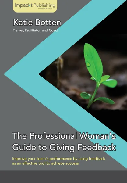 Обложка книги The Professional Woman's Guide to Giving Feedback, Katie Botten