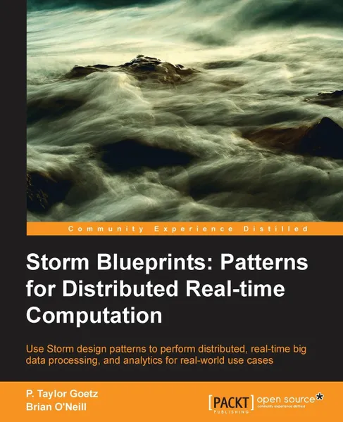 Обложка книги Storm. Distributed Real-Time Computation Blueprints, P. Taylor Goetz, Brian O'Neill