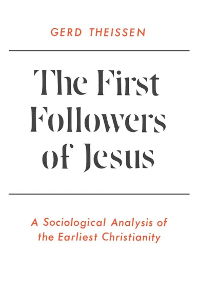 Обложка книги The First Followers of Jesus. A Sociological Analysis of the Earliest Christianity, Gerd Theissen