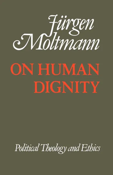 Обложка книги On Human Dignnity, Juergen Moltmann