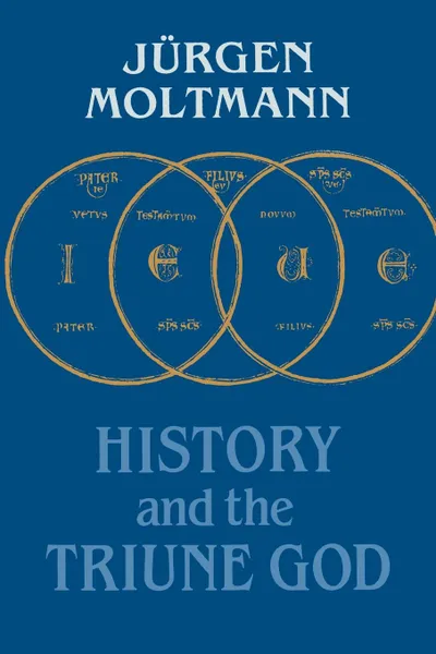 Обложка книги History and the Triune God, Juergen Moltmann