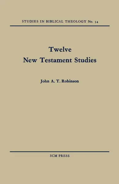 Обложка книги Twelve New Testament Studies, John A. T. Robinson