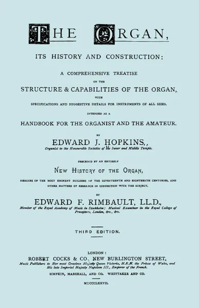 Обложка книги Hopkins - The Organ, its History and Construction ... preceded by Rimbault - New History of the Organ .Facsimile reprint of 1877 edition, 816 pages., Edward J. Hopkins, Edward F. Rimbault