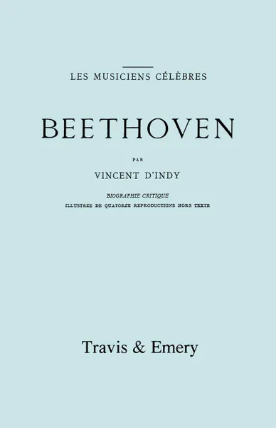 Обложка книги Beethoven. Biographie Critique. .Facsimile 1911.., Vincent d'Indy