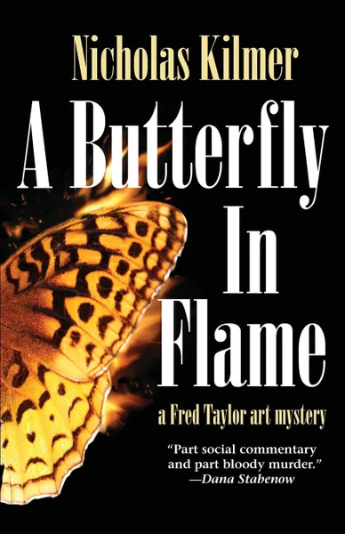 Обложка книги A Butterfly in Flame. A Fred Taylor Art Mystery, Nicholas Kilmer