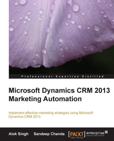 Обложка книги Microsoft Dynamics Crm 2013 Marketing Automation, Alok Kumar Singh, Sandeep Chanda