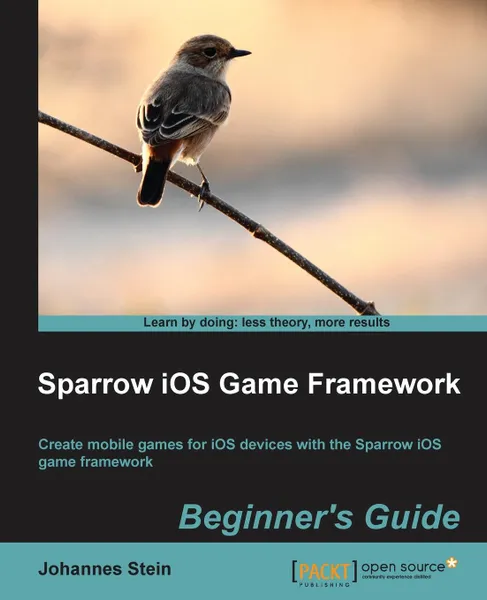 Обложка книги Sparrow IOS Game Framework Beginner's Guide, Johannes Stein