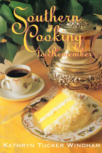 Обложка книги Southern Cooking to Remember, Kathryn Tucker Windham