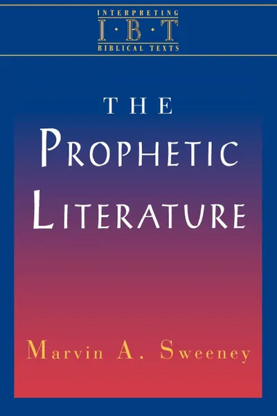 Обложка книги The Prophetic Literature, Marvin A. Sweeney