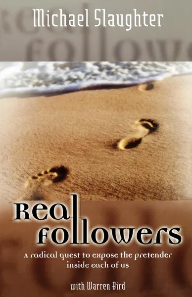 Обложка книги Real Followers. A Radical Quest to Expose the Pretender Inside Each of Us, Michael Slaughter