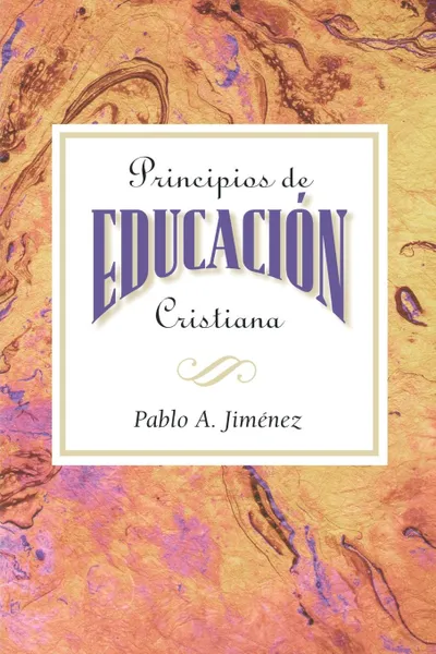 Обложка книги Principios de Educacion Cristiana, Pablo A. Jimenez