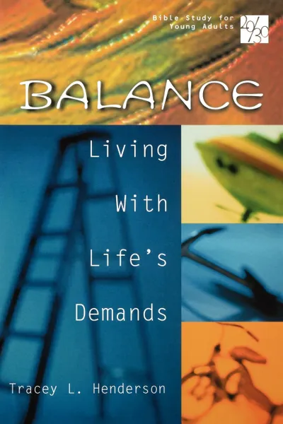 Обложка книги 20/30 Bible Study for Young Adults Balance. Balance Living with Lifes Demands, Tracey Henderson, Barbara K. Mittman