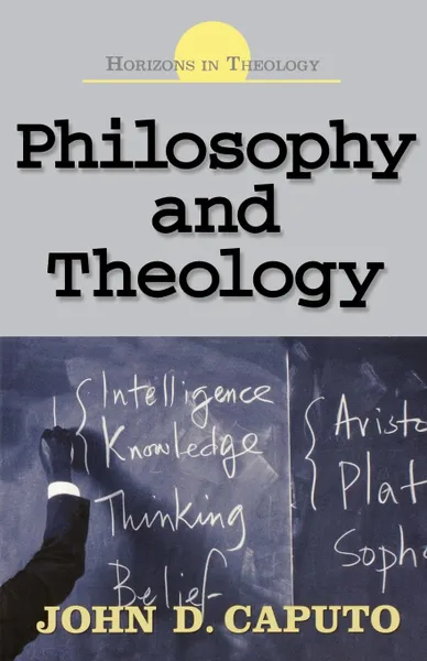 Обложка книги Philosophy and Theology, John D. Caputo