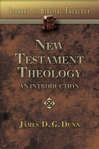 Обложка книги New Testament Theology. An Introduction, James D. G. Dunn