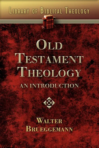 Обложка книги Old Testament Theology. An Introduction, Walter Brueggemann