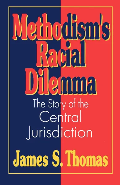 Обложка книги Methodisms Racial Dilemma, James S. Thomas