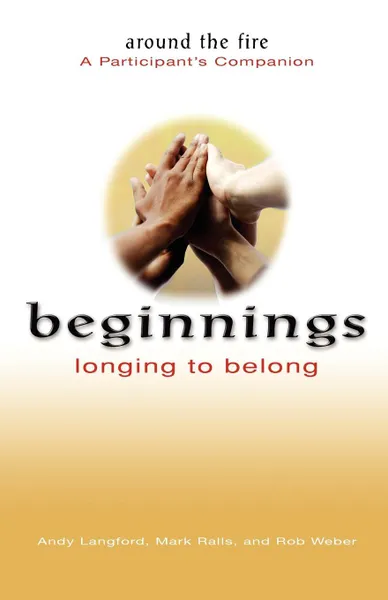 Обложка книги Beginnings - Longing to Belong Participant's Companion, Andy Langford, Mark Ralls, Rob Weber