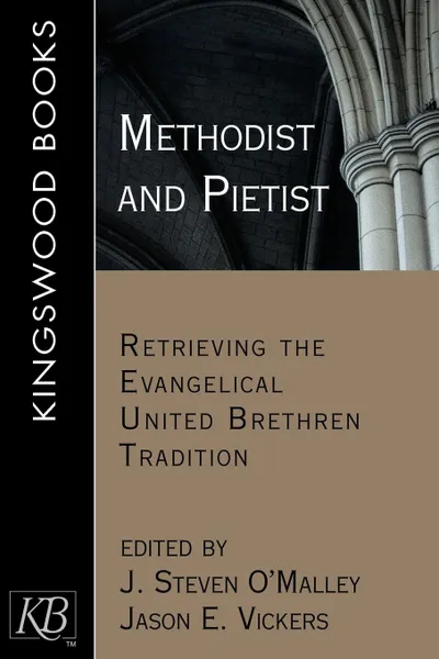 Обложка книги Methodist and Pietist, J. Steven O'Malley, Jason E. Vickers