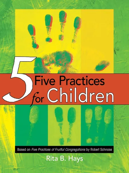 Обложка книги Five Practices for Children, Robert C. Schnase, Rita B. Hays