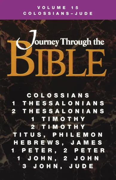 Обложка книги Journey Through the Bible Volume 15, Colossians-Jude Student, Ellen A. Brubaker, John Ross Thompson