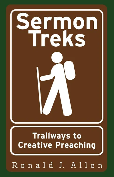 Обложка книги Sermon Treks. Trailways to Creative Preaching, Ronald J. Allen