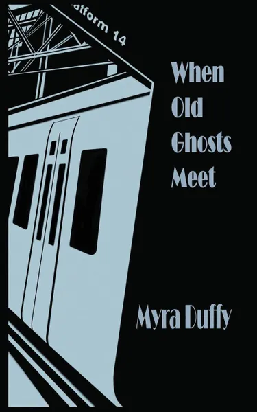 Обложка книги When Old Ghosts Meet, Myra Duffy