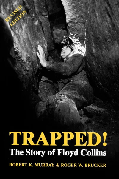 Обложка книги Trapped! the Story of Floyd Collins, Robert Murray, Roger W. Brucker