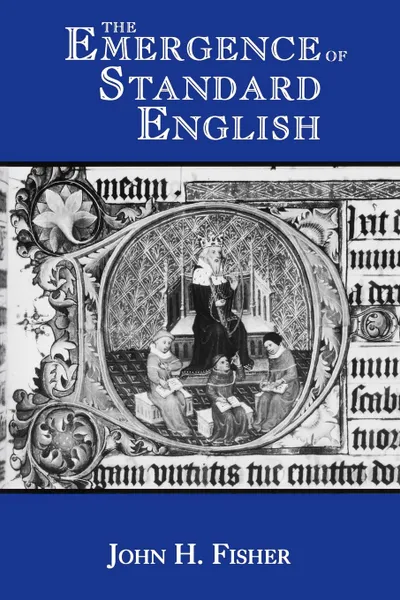 Обложка книги The Emergence of Standard English, John H. Fisher