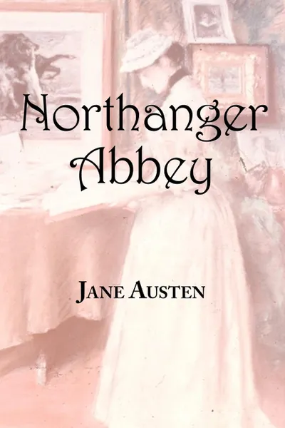 Обложка книги Jane Austen's Northanger Abbey, Jane Austen