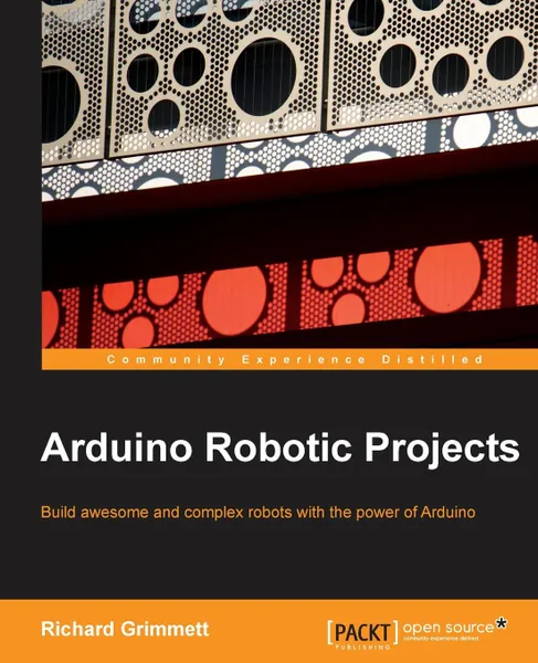 Обложка книги Arduino Robotic Projects, Dr Richard Grimmett