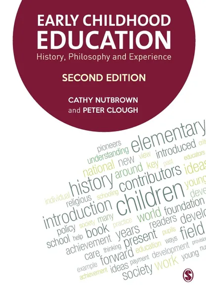 Обложка книги Early Childhood Education. History, Philosophy and Experience, Cathy Nutbrown, Peter Clough