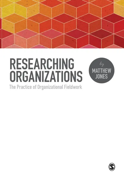 Обложка книги Researching Organizations, Matthew Jones