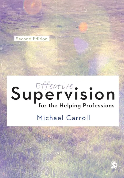 Обложка книги Effective Supervision for the Helping Professions, Michael Carroll