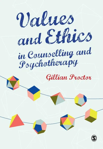 Обложка книги Values & Ethics in Counselling and Psychotherapy, Gillian M Proctor