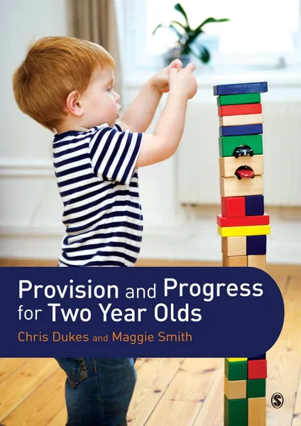 Обложка книги Provision and Progress for Two Year Olds, Chris Dukes, Maggie Smith