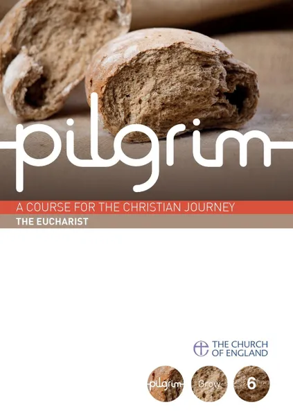 Обложка книги Pilgrim. The Eucharist: Grow Stage Book 2, Steven Croft