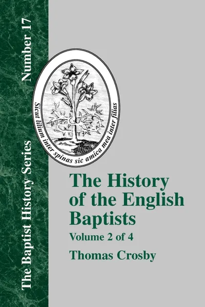 Обложка книги History of the English Baptists - Vol. 2, Thomas Crosby