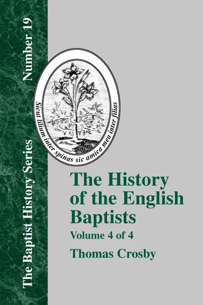 Обложка книги History of the English Baptists - Vol. 4, Thomas Crosby