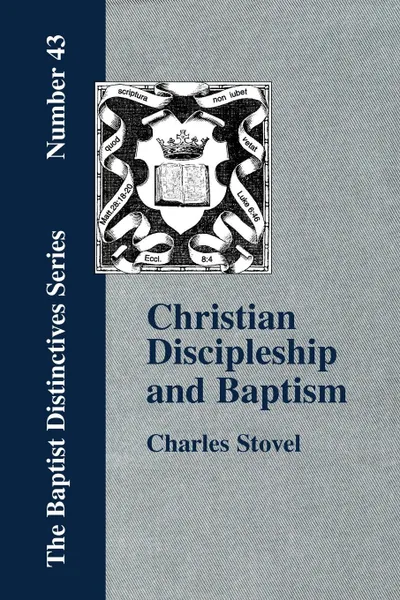 Обложка книги Christian Discipleship and Baptism, Charles Stovel